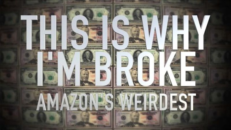 This is Why I'm Broke: Amazon's Weirdest