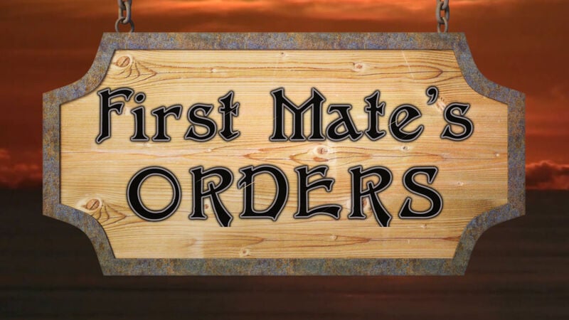 First Mate’s Orders