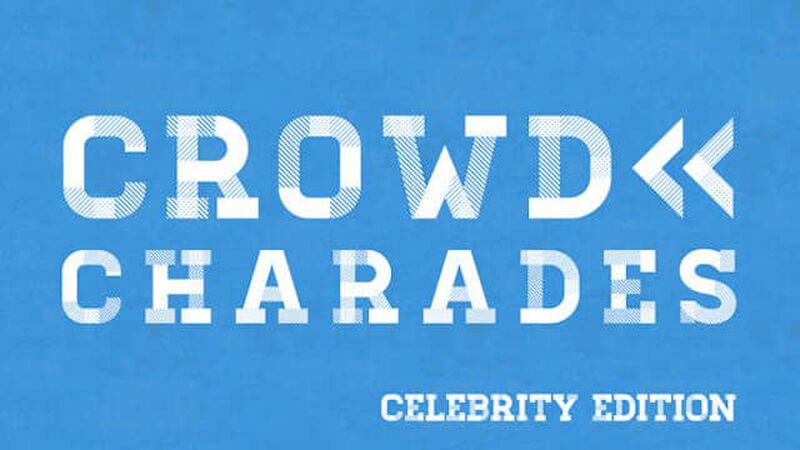 Crowd Charades: Celebrity Edition