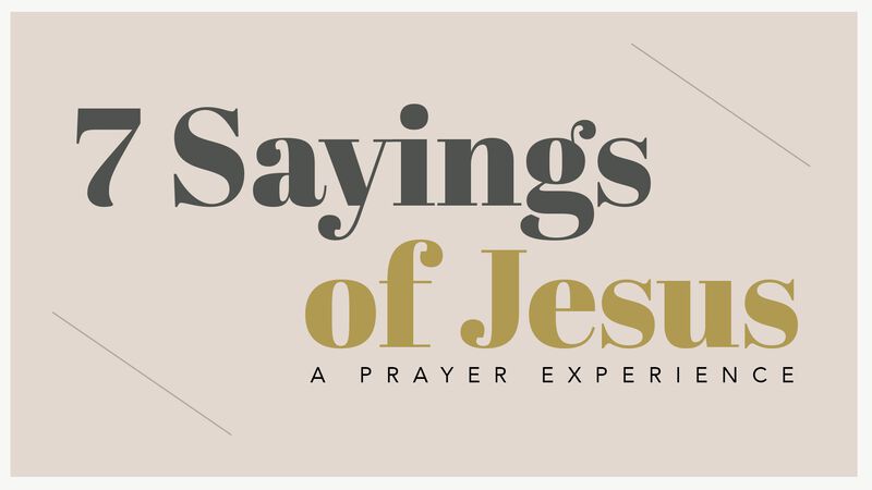 7 Sayings of Jesus - Prayer Stations