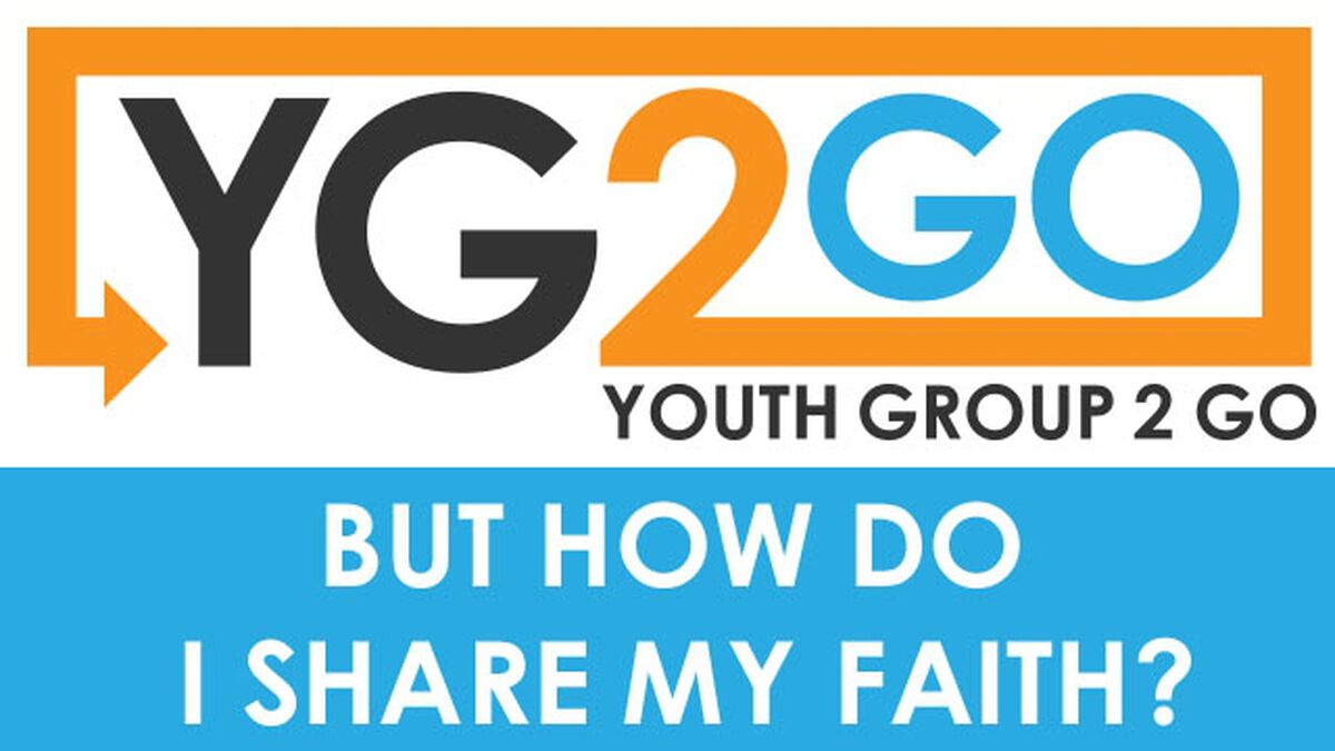 But How Do I Share My Faith? Youth Group 2 Go image number null