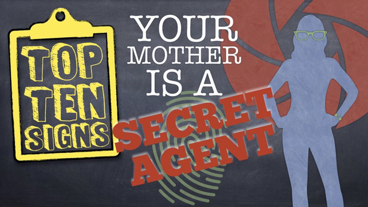 Top Ten Signs Your Mother is a Secret Agent image number 0