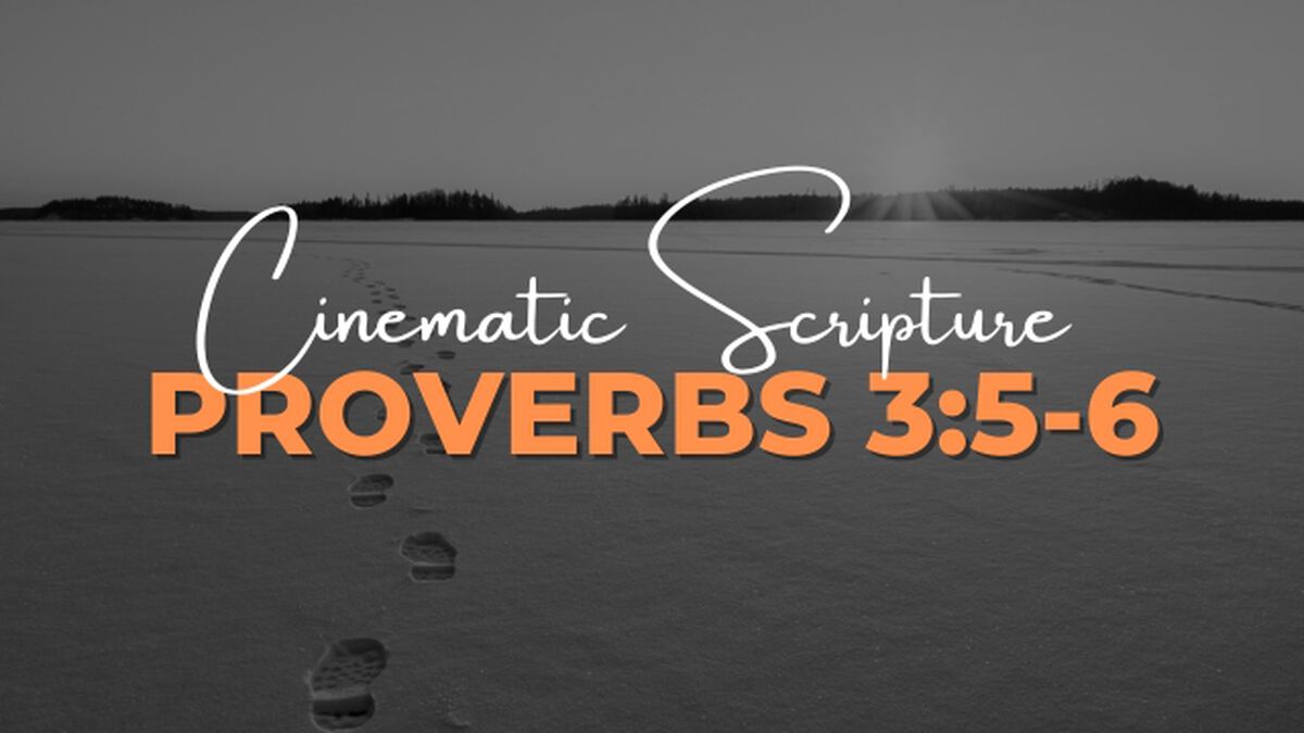 Cinematic Scripture: Proverbs 3:5-6 image number 0