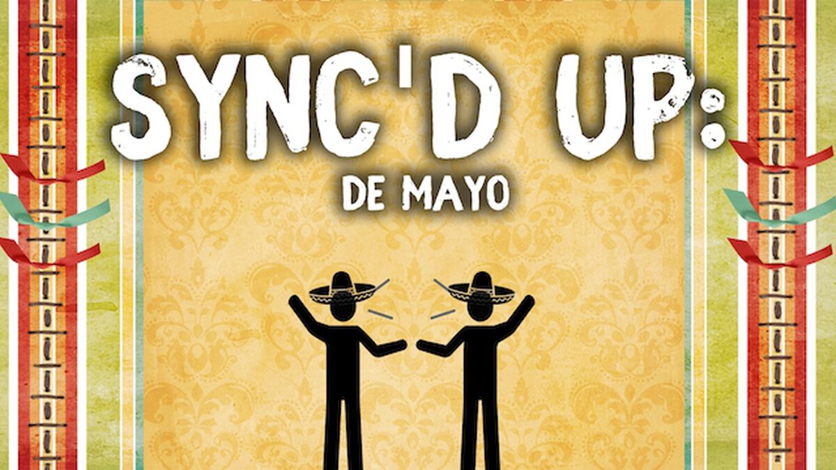Sync&rsquo;d Up De Mayo image number 0
