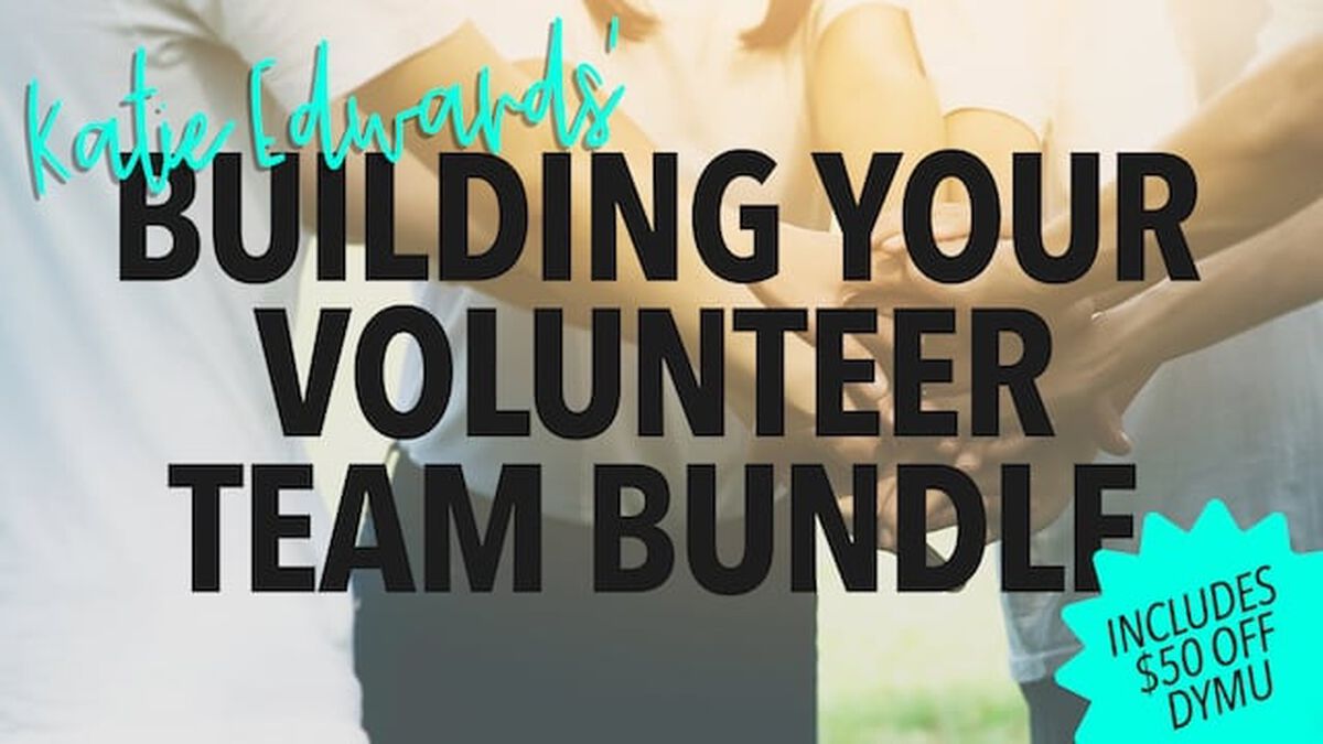 Katie Edwards&rsquo; Building Your Volunteer Team Bundle image number 0