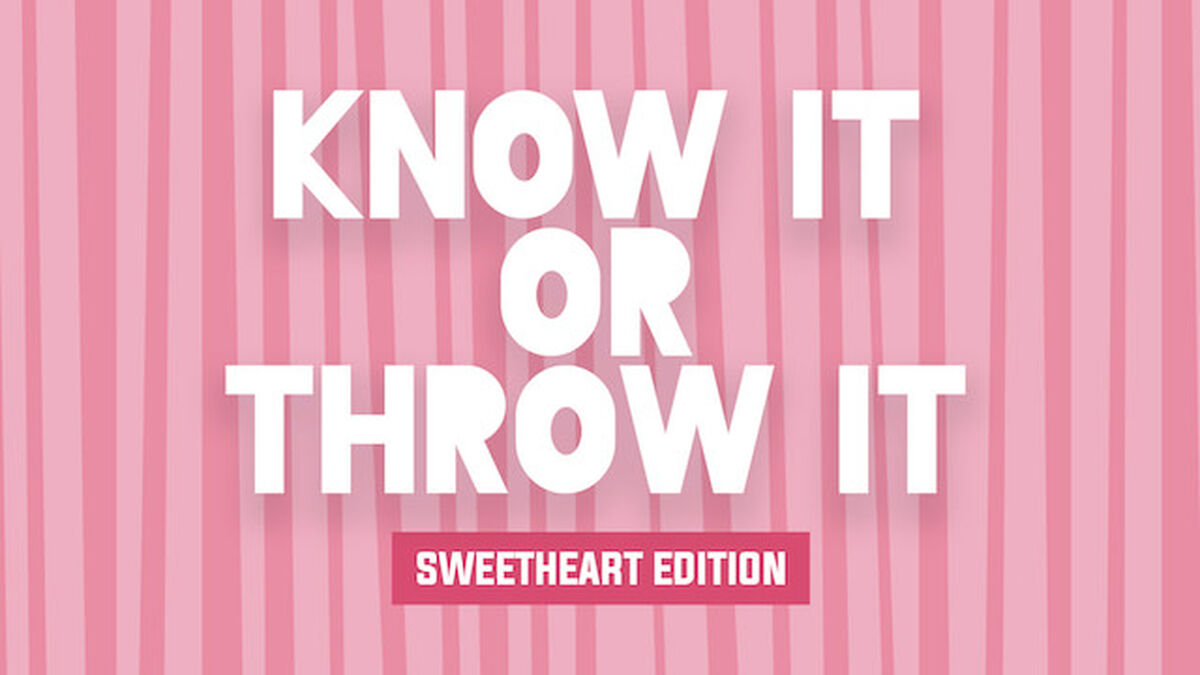 Know It or Throw It: Sweetheart Edition image number 0
