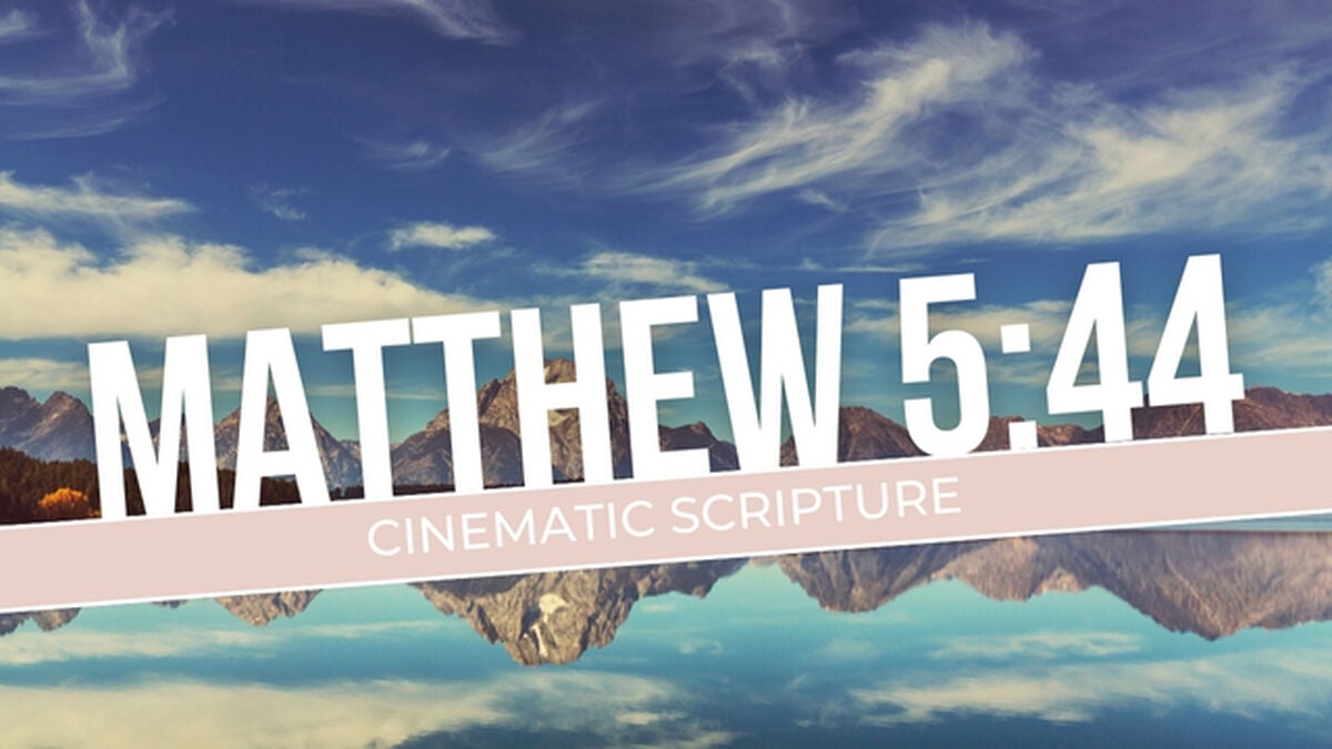 Cinematic Scripture: Matthew 5:44 image number 0