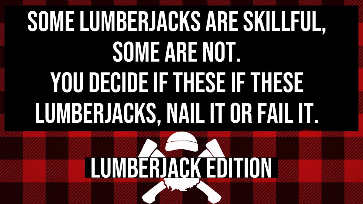 Nailed It or Failed It Lumberjack Edition image number 1