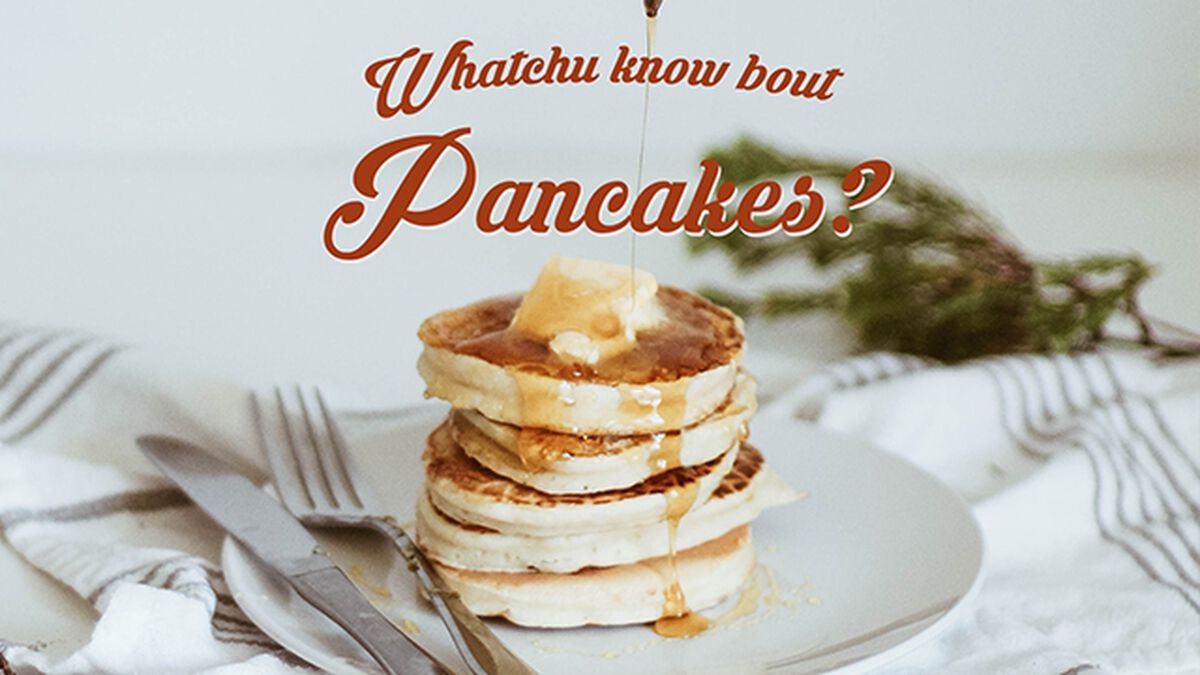 Whatchu Know Bout Pancakes? (September 26th, National Pancake Day) image number 0