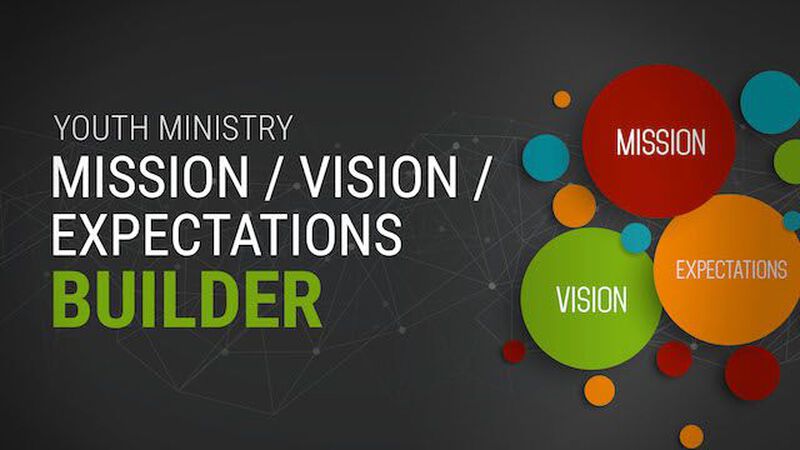 Youth Ministry Mission-Vision-Expectations Builder