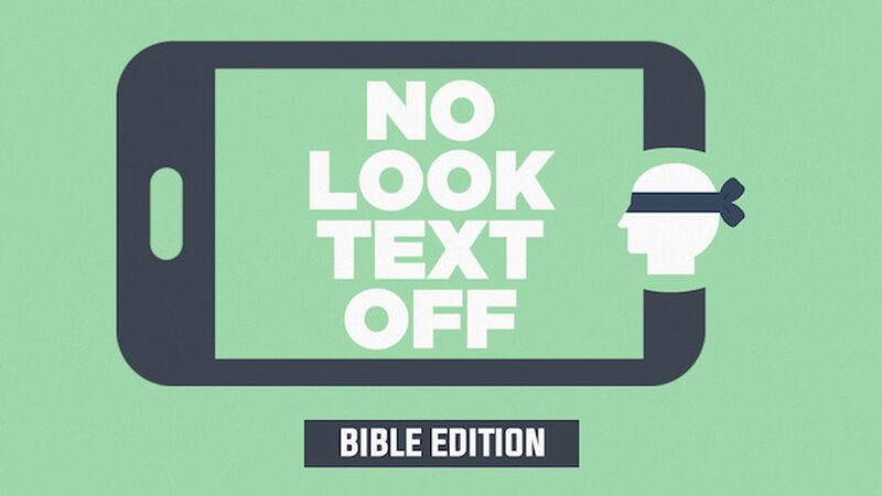 No Look Text Off &ndash; Bible Edition