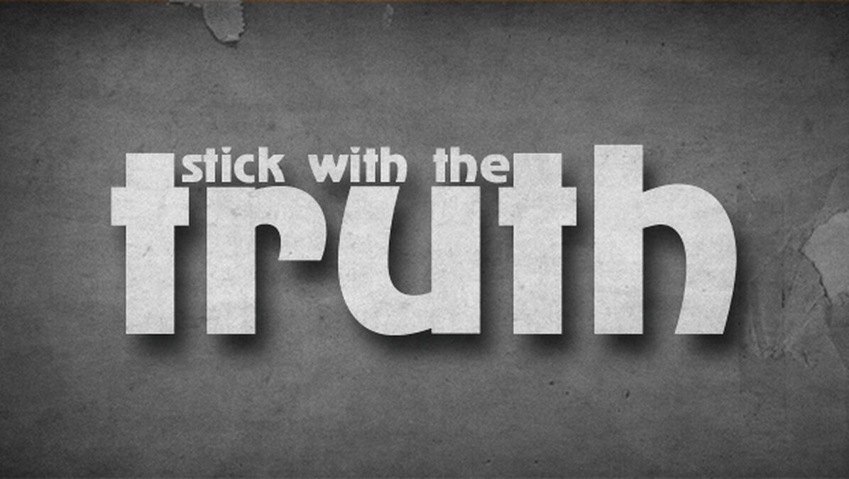 Stick with the Truth image number 0