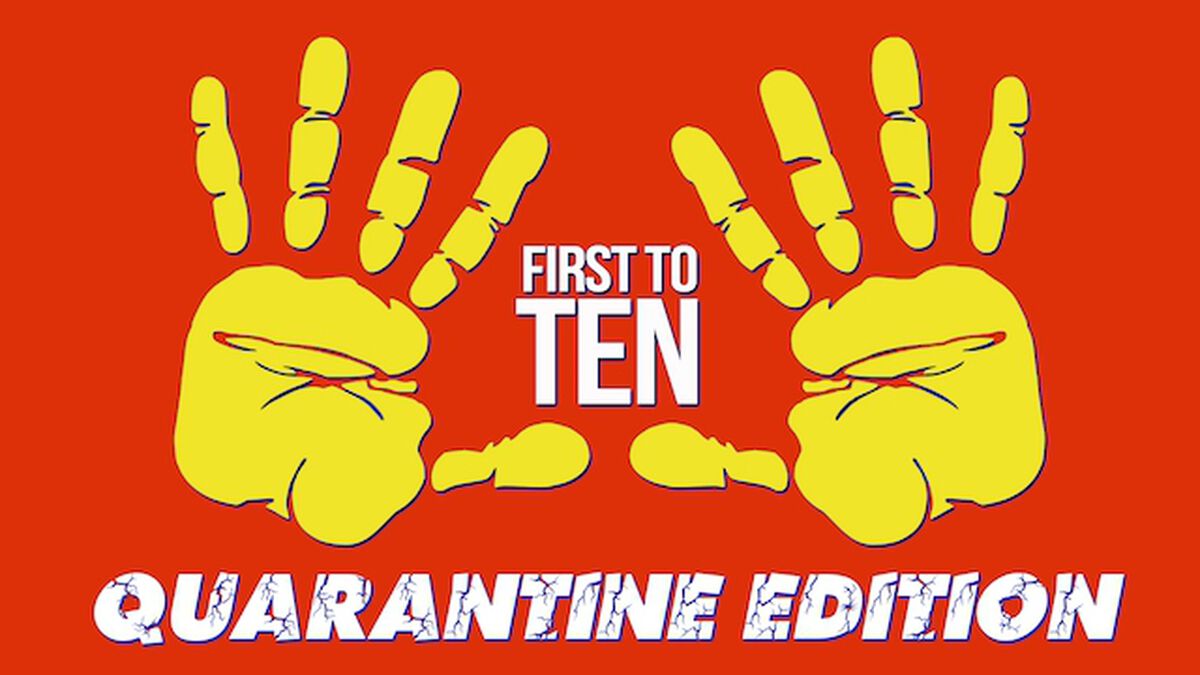 First to Ten: Quarantine Edition image number 0