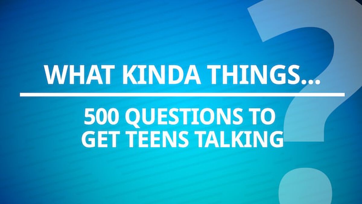 500 More Questions to Get Teens Talking image number 0
