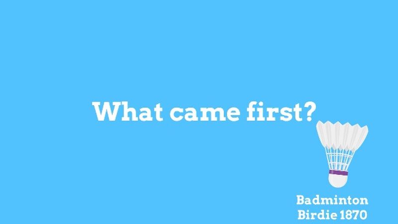 What Came First?