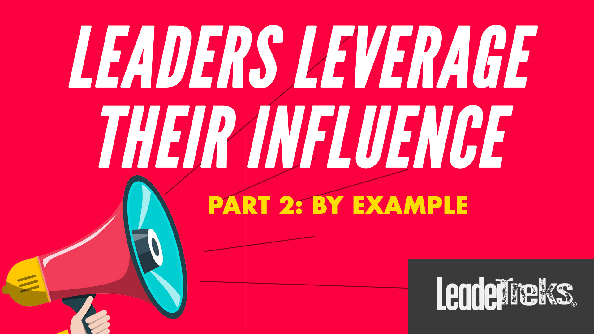 Student Leaders Leverage Their Influence: Part 2 By Example