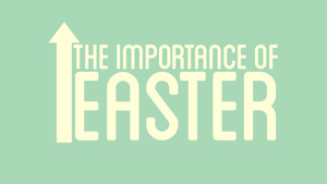 The Importance of Easter Video image number null