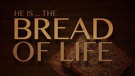 HE IS ... The Bread of Life image number null